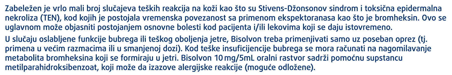 Zabeležen je vrlo mali broj slučajeva teških reakcija na koži kao što su Stivens-Džonsonov sindrom i toksična epiderm   